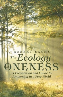 Robert Sachs - Ecology of Oneness, Häftad