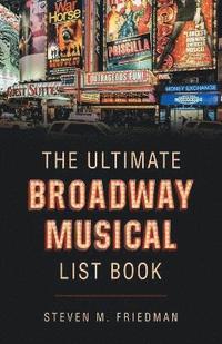 bokomslag Ultimate Broadway Musical List Book