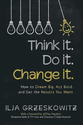 Think it. Do it. Change it. 1