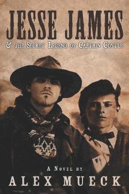 Jesse James & the Secret Legend of Captain Coytus 1