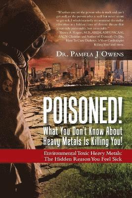 bokomslag Poisoned! What You Don't Know About Heavy Metals Is Killing You!