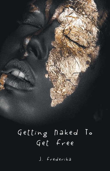 bokomslag Getting Naked to Get Free