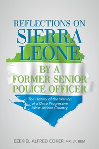 bokomslag Reflections on Sierra Leone by a Former Senior Police Officer