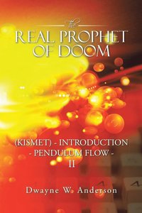 bokomslag The REAL PROPHET of DOOM (KISMET) - INTRODUCTION - PENDULUM FLOW - II
