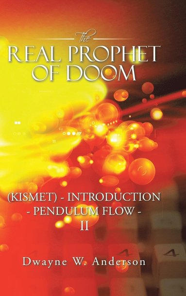 bokomslag The REAL PROPHET of DOOM (KISMET) - INTRODUCTION - PENDULUM FLOW - II