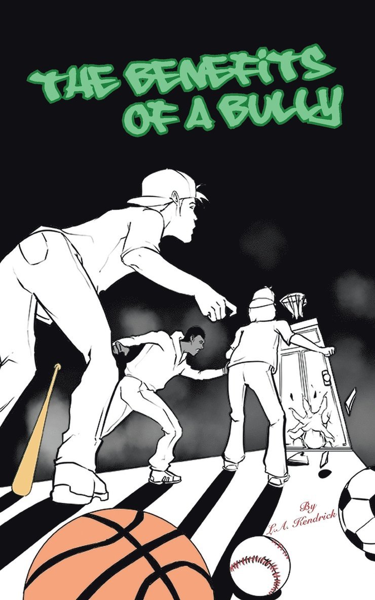 L a Kendrick, L. a. Kendrick, L.A. Kendrick, L. A. Kendrick - Benefits of a Bully, Häftad