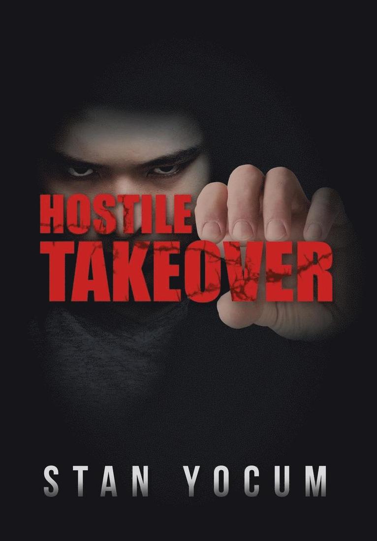 Stan Yocum - Hostile Takeover, Inbunden