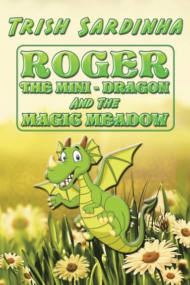 bokomslag Roger the Mini-Dragon and the Magic Meadow