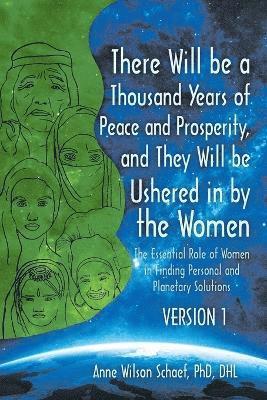 There Will be a Thousand Years of Peace and Prosperity, and They Will be Ushered in by the Women - Version 1 & Version 2 1