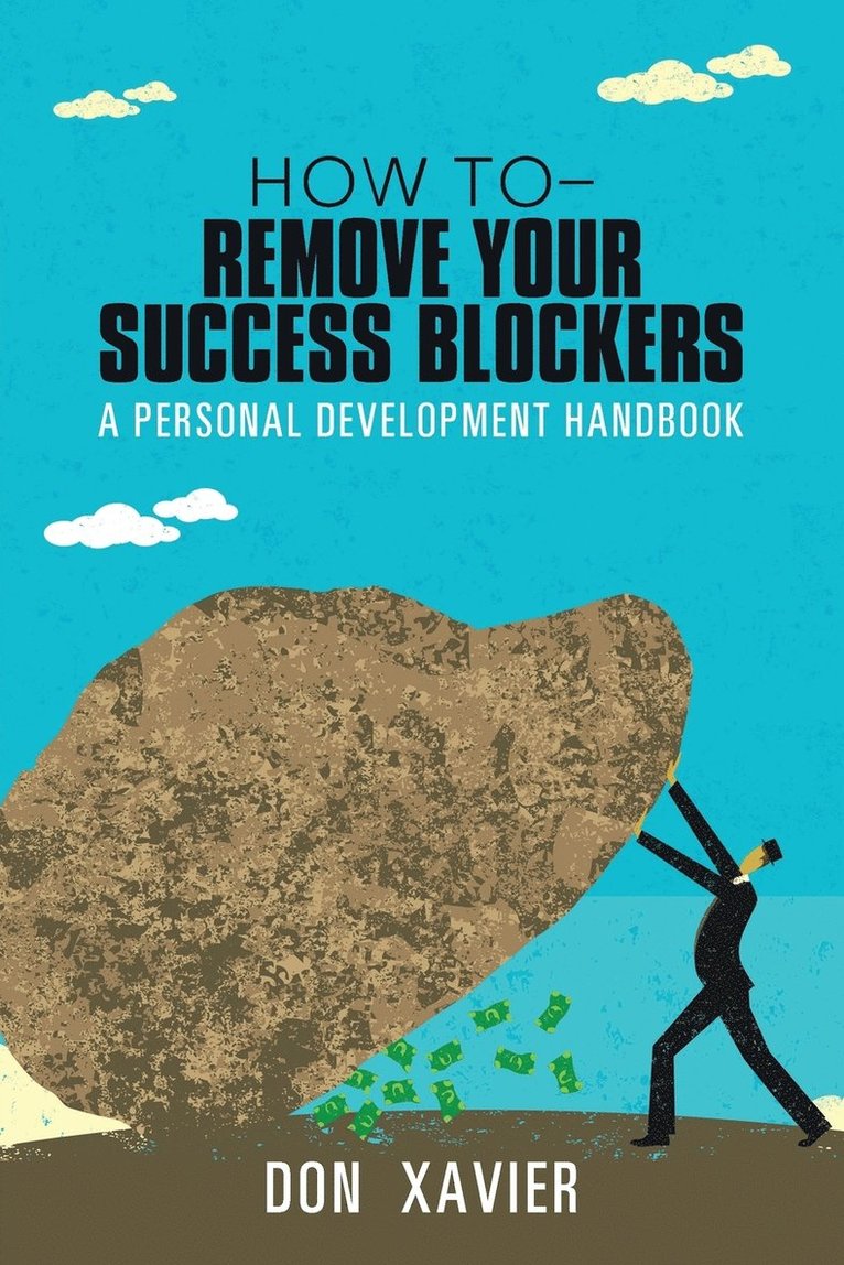 Don Xavier - how to - Remove Your Success Blockers, Häftad