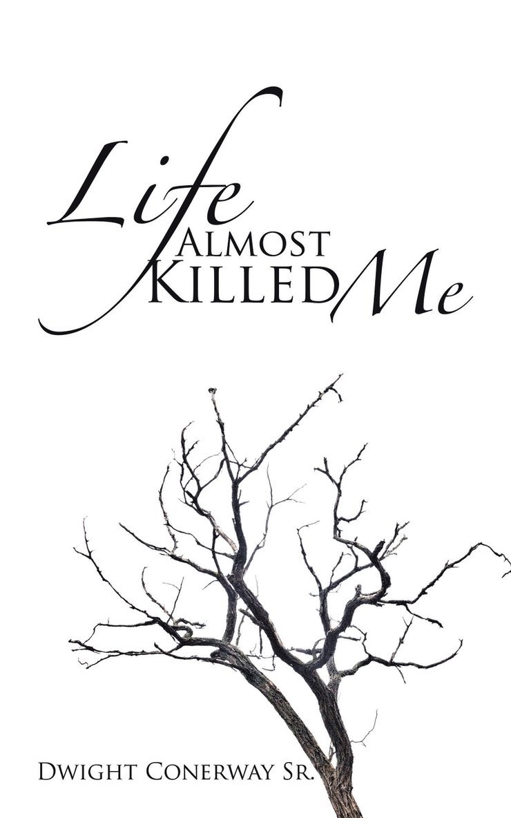 Life Almost Killed Me 1