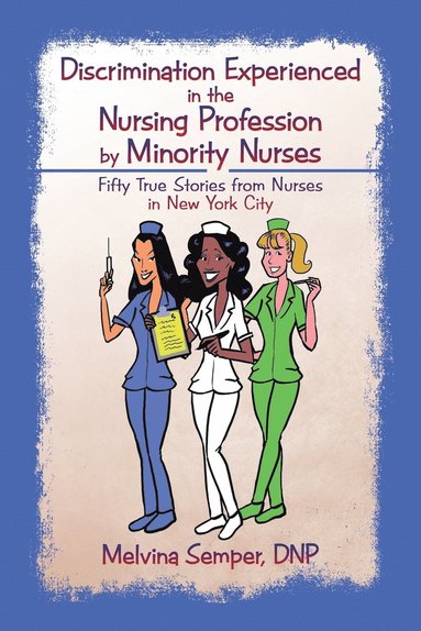 bokomslag Discrimination Experienced in the Nursing Profession by Minority Nurses