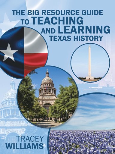 Tracey Williams - Big Resource Guide to Teaching and Learning Texas History, Häftad