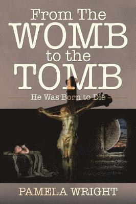 bokomslag From the Womb to the Tomb