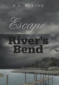 bokomslag Escape to River's Bend