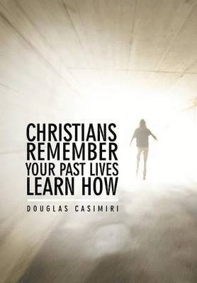 bokomslag Christians Remember Your Past Lives Learn How