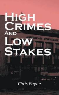 bokomslag High Crimes and Low Stakes