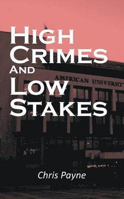 High Crimes and Low Stakes 1