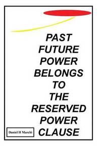 bokomslag Past Future Power Belongs to the Reserved Power Clause