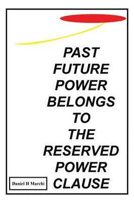 bokomslag Past Future Power Belongs to the Reserved Power Clause