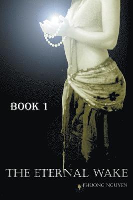 Phuong Nguyen - Eternal Wake, Häftad