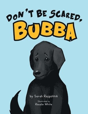 Don't Be Scared, Bubba 1