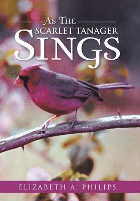 bokomslag As the Scarlet Tanager Sings