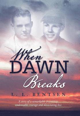 L. L. Bentsen, L L Bentsen - When Dawn Breaks, Inbunden