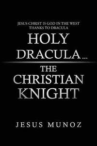 bokomslag Holy Dracula...the Christian Knight