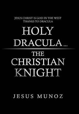 bokomslag Holy Dracula...the Christian Knight