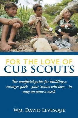 Wm David Levesque - For the Love of Cub Scouts, Häftad