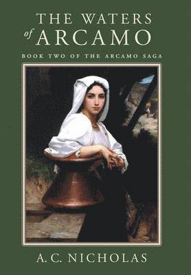 A. C. Nicholas, A C Nicholas - Waters of Arcamo, Inbunden