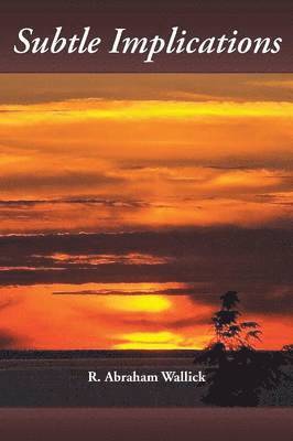 R Abraham Wallick, R. Abraham Wallick - Subtle Implications, Häftad