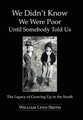 We Didn't Know We Were Poor Until Somebody Told Us 1