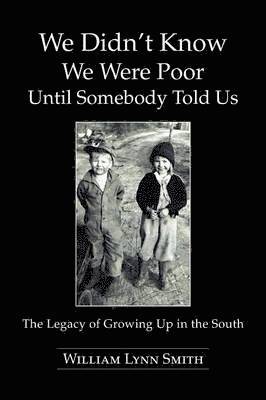 We Didn't Know We Were Poor Until Somebody Told Us 1