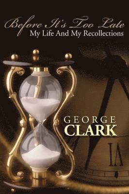 George Clark - Before it's Too Late, Häftad