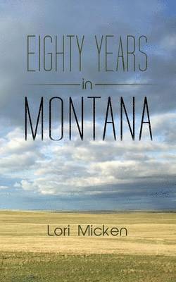 bokomslag Eighty Years in Montana