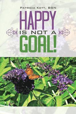 Happy is not a Goal! 1