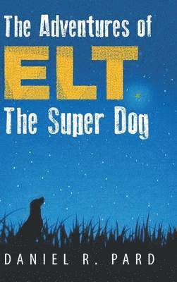 The Adventures of Elt The Super Dog 1