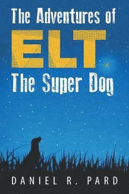 The Adventures of Elt The Super Dog 1