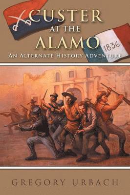 bokomslag Custer at the Alamo