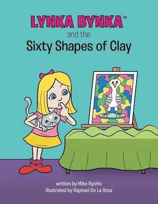 Lynka Bynka and the Sixty Shapes of Clay 1