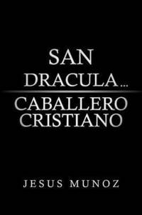 bokomslag San Dracula... Caballero Cristiano
