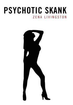 ZENA LIVINGSTON, Zena Livingston - Psychotic Skank, Inbunden