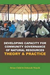 bokomslag Developing Capacity for Community Governance of Natural Resources Theory & Practice