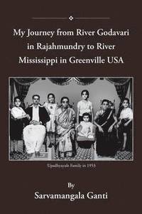 bokomslag My Journey from Godavari in Rajahmundry to Mississippi in Greenville, USA