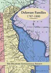 bokomslag Delaware Families 1787-1800