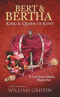 bokomslag Bert & Bertha, King & Queen of Kent