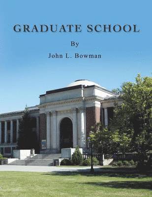 John L. Bowman - Graduate School, Häftad