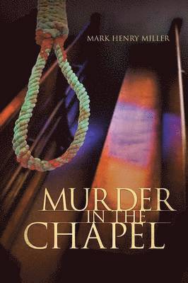 Mark Henry Miller - Murder in the Chapel, Häftad